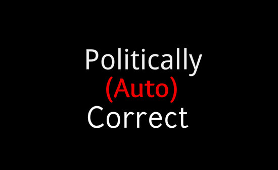 Political Auto Correctness